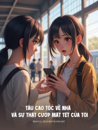 Tàu Cao Tốc Về Nhà Và Sự Thật Cướp Mất Cả Cái Tết Của Tôi