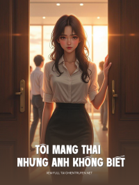 Tôi Mang Thai Nhưng Anh Không Biết