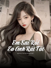 Em Sai Rồi, Eo Anh Rất Tốt