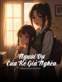 Người Vợ Của Kẻ Giả Nghèo