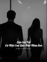 Sếp Của Tôi Là Một Con Rắn Nhỏ Màu Đen