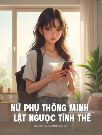 Nữ Phụ Thông Minh Lật Ngược Tình Thế