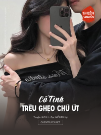 Cố Tình Trêu Ghẹo Chú Út