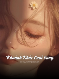 Khoảnh Khắc Cuối Cùng