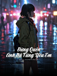Đừng Quên Anh Đã Từng Yêu Em