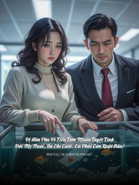 Vị Hôn Phu Vì Tiểu Tam Muốn Tuyệt Tình   Với Mẹ Nuôi, Bà Chỉ Cười: Có Phải Con Ruột Đâu!