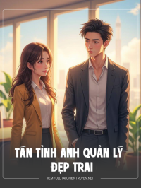 Tán Tỉnh Anh Quản Lý Đẹp Trai
