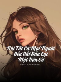 Khi Tất Cả Mọi Người Đều Bắt Đầu Lại Một Ván Cờ