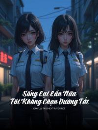 Sống Lại Lần Nữa – Tôi Không Chọn Đường Tắt
