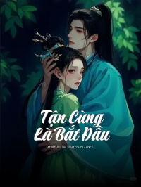 Tận Cùng Là Bắt Đầu