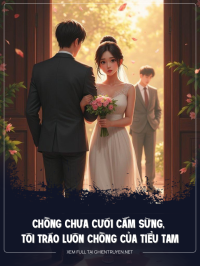 Chồng Chưa Cưới Cắm Sừng, Tôi Tráo Luôn Chồng Của Tiểu Tam