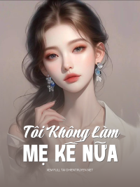 Tôi Không Làm Mẹ Kế Nữa