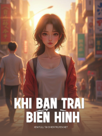 Khi Bạn Trai Biến Hình