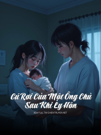 Cú Rơi Của Một Ông Chủ Sau Khi Ly Hôn