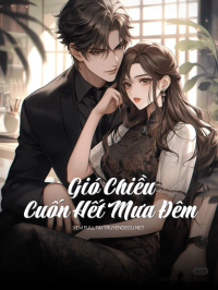 Gió Chiều Cuốn Hết Mưa Đêm
