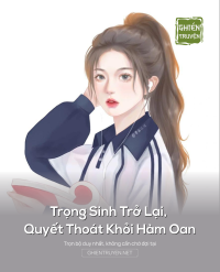 Trọng Sinh Trở Lại, Quyết Thoát Khỏi Hàm Oan