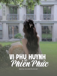 Vị Phụ Huynh Phiền Phức