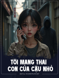 Tôi Mang Thai Con Của Cậu Nhỏ