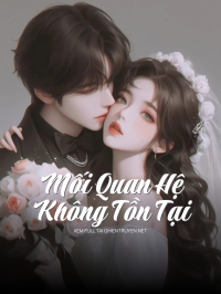 Mối Quan Hệ Không Tồn Tại