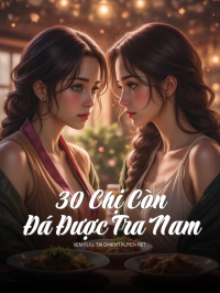 30 Chị Còn Đá Được Tra Nam