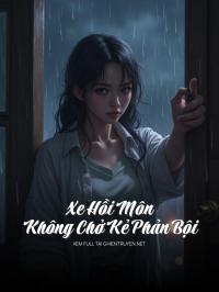 Xe Hồi Môn Không Chở Kẻ Phản Bội