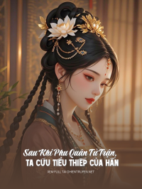 Sau Khi Phu Quân Tử Trận, Ta Cứu Tiểu Thiếp Của Hắn