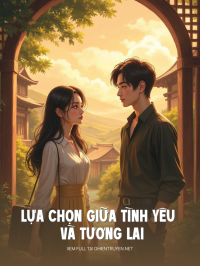 Lựa Chọn Giữa Tình Yêu Và Tương Lai