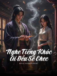 Ai Nghe Tiếng Khóc Đều Sẽ Chec