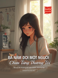 Ba Năm Đợi Một Người Chưa Từng Thương Tôi