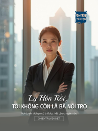 Ly Hôn Rồi, Tôi Không Còn Là Bà Nội Trợ