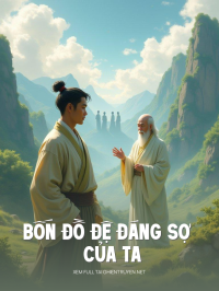 Bốn Đồ Đệ Đáng Sợ Của Ta