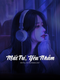 Mất Trí, Yêu Nhầm
