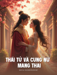 Thái Tử Và Cung Nữ Mang Thai