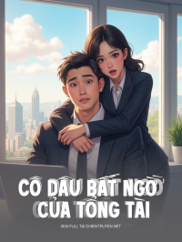 Cô Dâu Bất Ngờ Của Tổng Tài