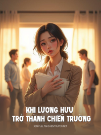 Khi Lương Hưu Trở Thành Chiến Trường