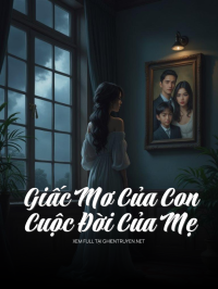 Giấc Mơ Của Con, Cuộc Đời Của Mẹ