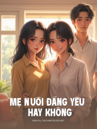 Mẹ Nuôi Đáng Yêu Hay Không