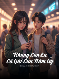 Không Còn Là Cô Gái Của Năm Ấy