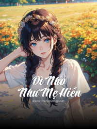 Dì Nhỏ Như Mẹ Hiền
