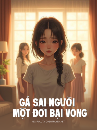 Gả Sai Người Một Đời Bại Vong