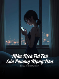 Màn Kịch Trả Thù Của Phương Mộng Nhã