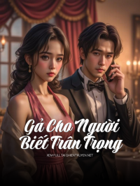 Gả Cho Người Biết Trân Trọng