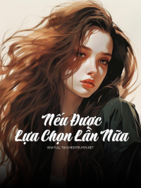 Nếu Được Lựa Chọn Lần Nữa