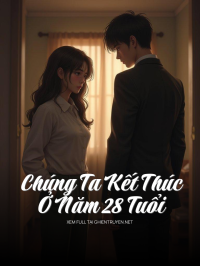 Chúng Ta Kết Thúc Ở Năm 28 Tuổi
