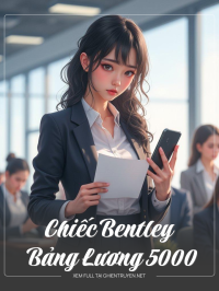 Chiếc Bentley Và Bảng Lương 5000