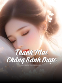 Thanh Mai Chẳng Sánh Được