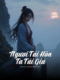 Ngươi Tái Hôn - Ta Tái Giá