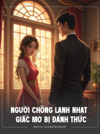 Người Chồng Lạnh Nhạt Và Giấc Mơ Bị Đánh Thức