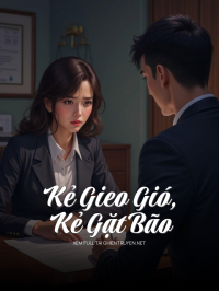 Kẻ Gieo Gió, Kẻ Gặt Bão