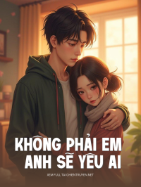 Không Phải Em Anh Sẽ Yêu Ai